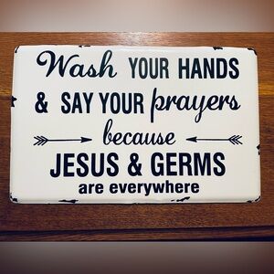 New ‘Wash Your Hands & Say Your Prayers’ metal sign.